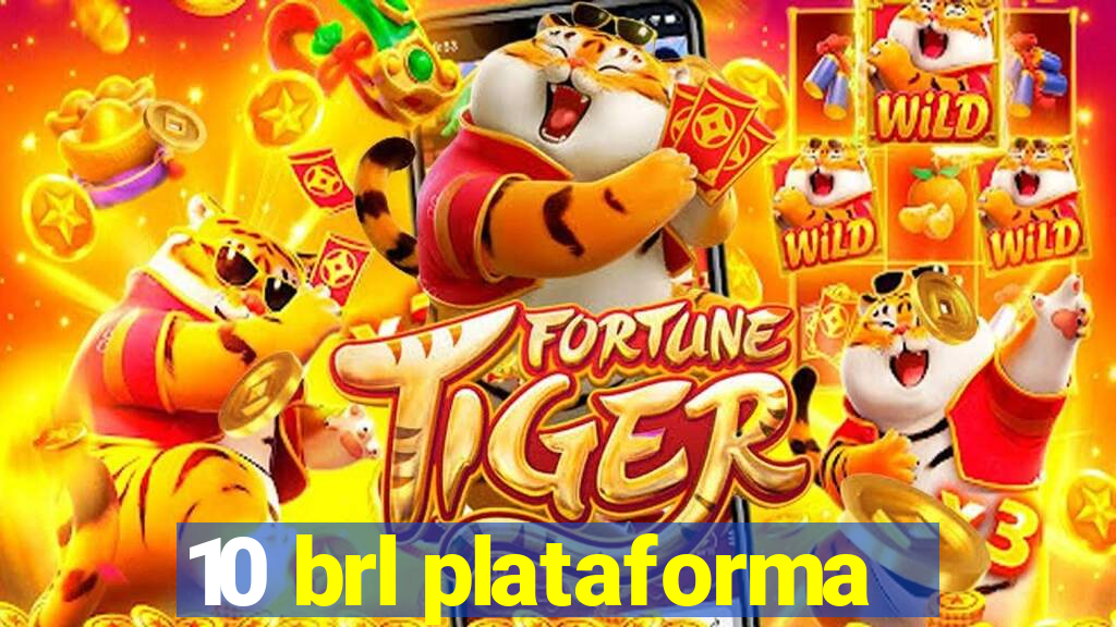 10 brl plataforma